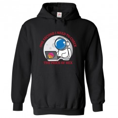 One Second I Need To Check The Price Of Hex Classic Unisex Kids and Adults Pullover Hoodie For Workholics						 									 									
